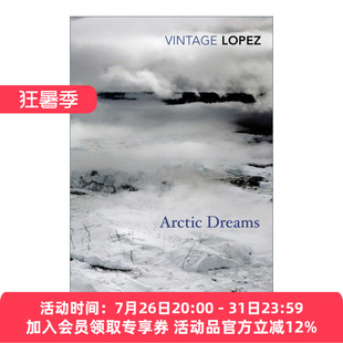 英文原版 Arctic Dreams 北极梦 对遥远北方的想象与渴望 巴里·洛佩兹 英文版 进口英语原版书籍