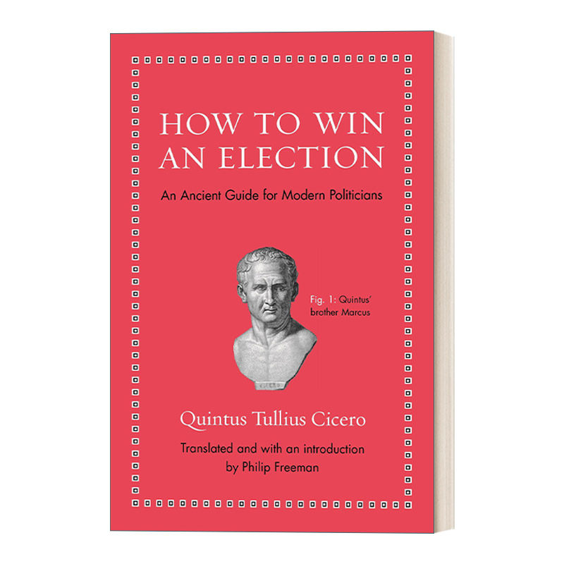 如何在选举中获胜给现代政治家的古代指南 英文原版 How to Win an Election Ancient Wisdom for Modern Readers 精装 进口书籍