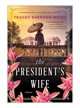 英文原版 The President's Wife 总统的妻子 伍德罗·威尔逊夫人Edith Bolling的故事 历史小说 英文版 进口英语原版书籍