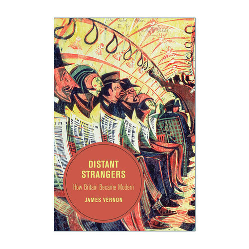 英文原版 Distant Strangers 远方的陌生人 英国是如何成为现代国家的 加州大学历史系教授James Vernon 英文版 进口英语原版书籍