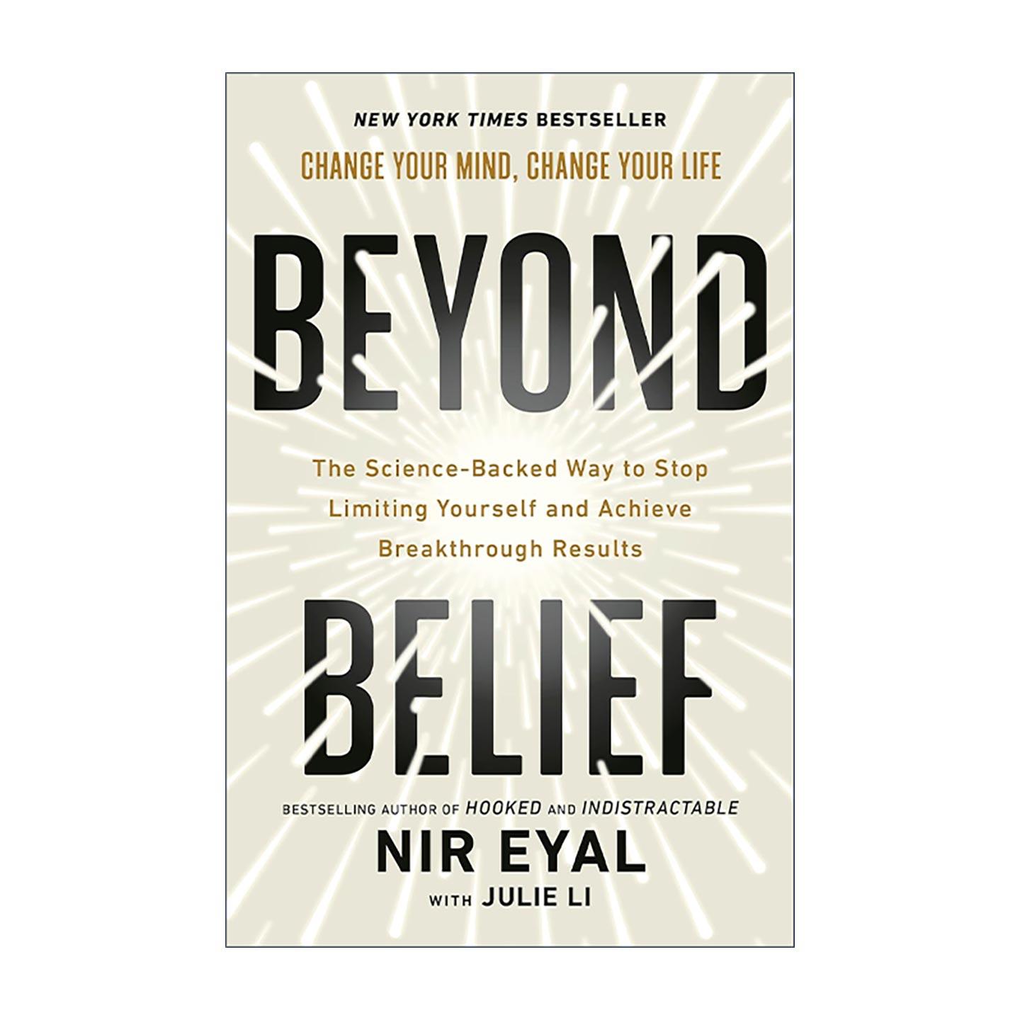 英文原版 Beyond Belief 超越信念 打破自我设限 实现突破性成果的科学方法 Nir Eyal新作 自我成长 行为设计 职场效能