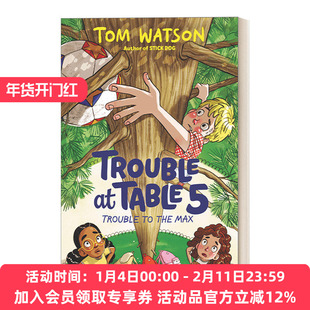 英文原版 Trouble at Table 5 #5 Trouble to the Max 麻烦小分队5 儿童文学故事书初级章节书桥梁书 英文版 进口英语原版书籍