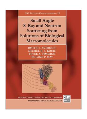 英文原版 Small Angle X-Ray and Neutron Scattering from Solutions of Biological Macromolecules生物大分子溶剂中的小角X射线