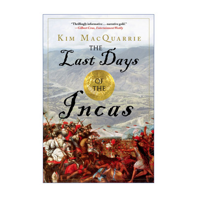 印加帝国的末日  英文原版 The Last Days of the Incas 四获艾美奖的纪录片制片人Kim MacQuarrie 英文版 进口英语原版书籍