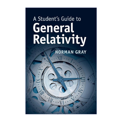 广义相对论 英文原版 A Student's Guide to General Relativity 剑桥学生指南系列 英文版 进口英语原版书籍