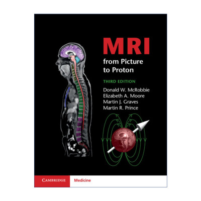从图像到质子的核磁共振成像  英文原版 MRI from Picture to Proton Donald W. McRobbie 英文版 进口英语原版书籍