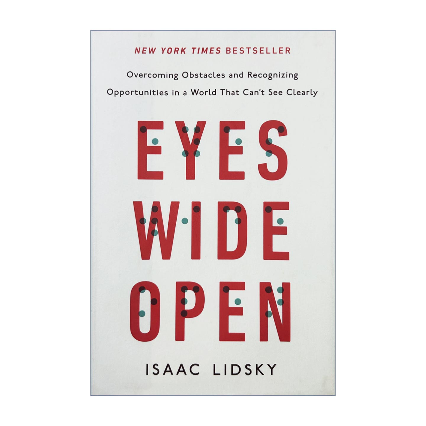 睁大眼睛 英文原版 Eyes Wide Open 克服障碍 在看不清的世界中发现机会 自我提升 Isaac Lidsky 精装 英文版 进口英语原版书籍