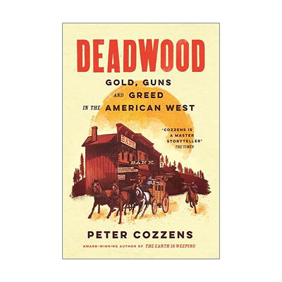 英文原版 Deadwood 死木镇 美国西部的黄金 枪械与贪婪 精装 Peter Cozzens 祛魅西部神话 美国西部史 边疆研究