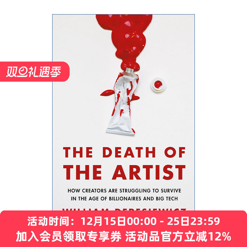 英文原版 The Death of the Artist: How Creators Are Struggling to Survive in the Age of Billionaires and Big Tech 艺术家