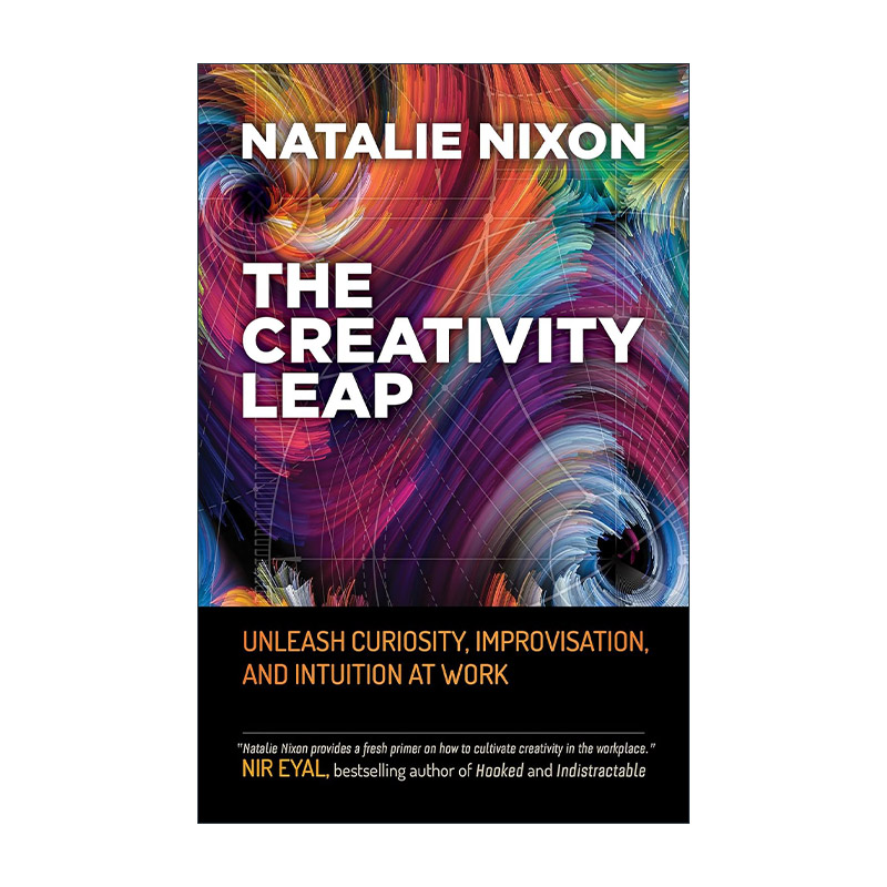 创造力觉醒 英文原版 The Creativity Leap 刻意练习你的直觉 好奇心和即兴创作力 娜塔莉·尼克松 英文版 进口英语原版书籍
