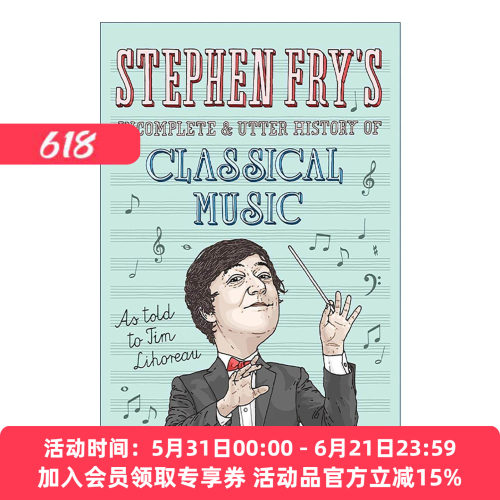 英文原版 Stephen Fry's Incomplete and Utter History of Classical Music 油炸叔的不完全古典音乐史 精装 史蒂芬?弗莱 英文版