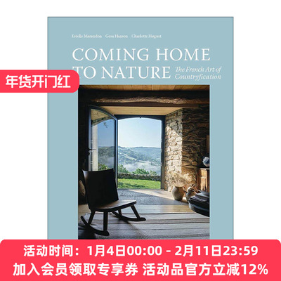 英文原版 Coming Home To Nature The French Art of Countryfication 回归自然 法式乡村化装饰艺术 室内建筑设计画册精装 英文版