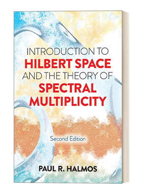 希尔伯特空间和光谱多重性理论导论第二版 英文原版 Introduction to Hilbert Space and the Theory of Spectral Multiplicity