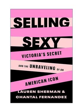 英文原版 Selling Sexy 性感销售 维多利亚的秘密与美国偶像的崩塌 精装 英文版 进口英语原版书籍