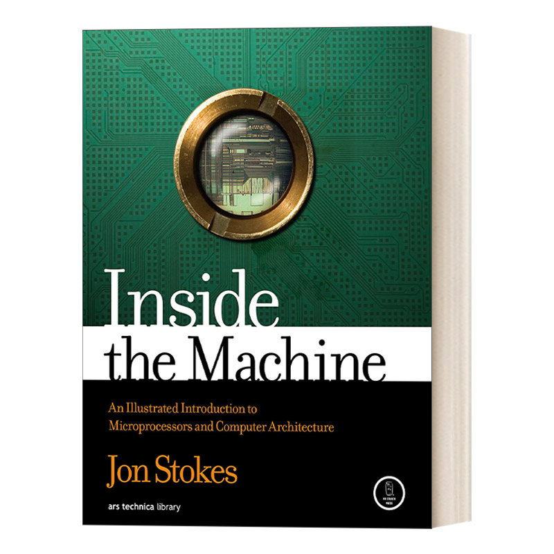 机器内部 英文原版 Inside the Machine 微处理器和计算机体系结构图解介绍 Jon Stokes 英文版 进口英语原版书籍