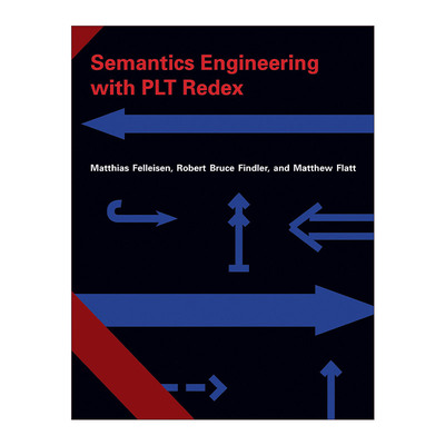工程语义与PLT Redex 计算机 英文原版 Semantics Engineering with PLT Redex 编程 Matthias Felleisen 精装 英文版 进口书籍
