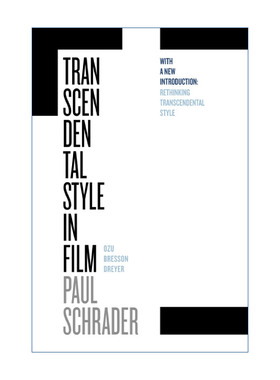 电影中的超验风格  英文原版 Transcendental Style in Film 小津安二郎 罗伯特·布列松 卡尔·德莱叶 Paul Schrader 英文版