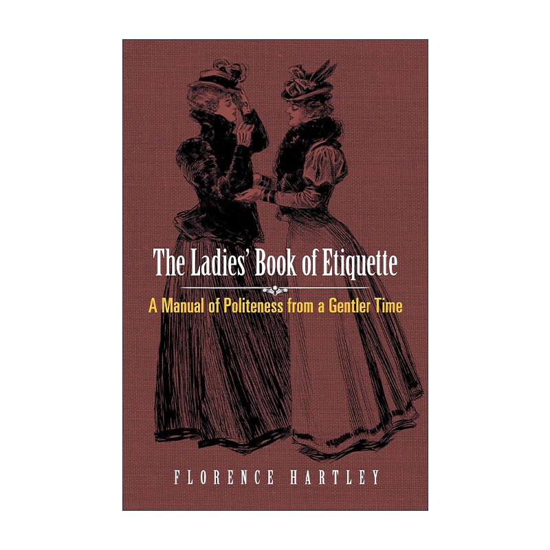 女性礼仪之书与礼貌手册 英文原版 The Ladies' Book of Etiquette 19世纪优雅指南 Florence Hartley英文版 进口英语原版书籍
