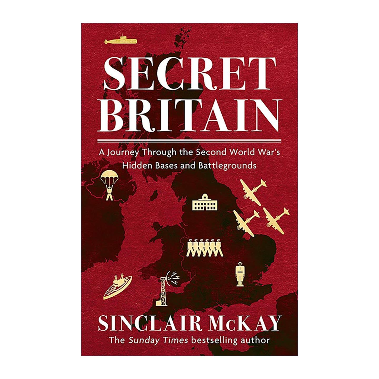 英文原版 Secret Britain 隐秘的英国 二战秘密基地与战场之旅 Sinclair McKay 英文版 进口英语原版书籍