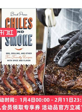 辣椒与烟熏 英文原版 Chiles and Smoke BBQ Grilling 烧烤和其他带有香料和风味的无火食谱 精装 英文版 进口英语原版书籍