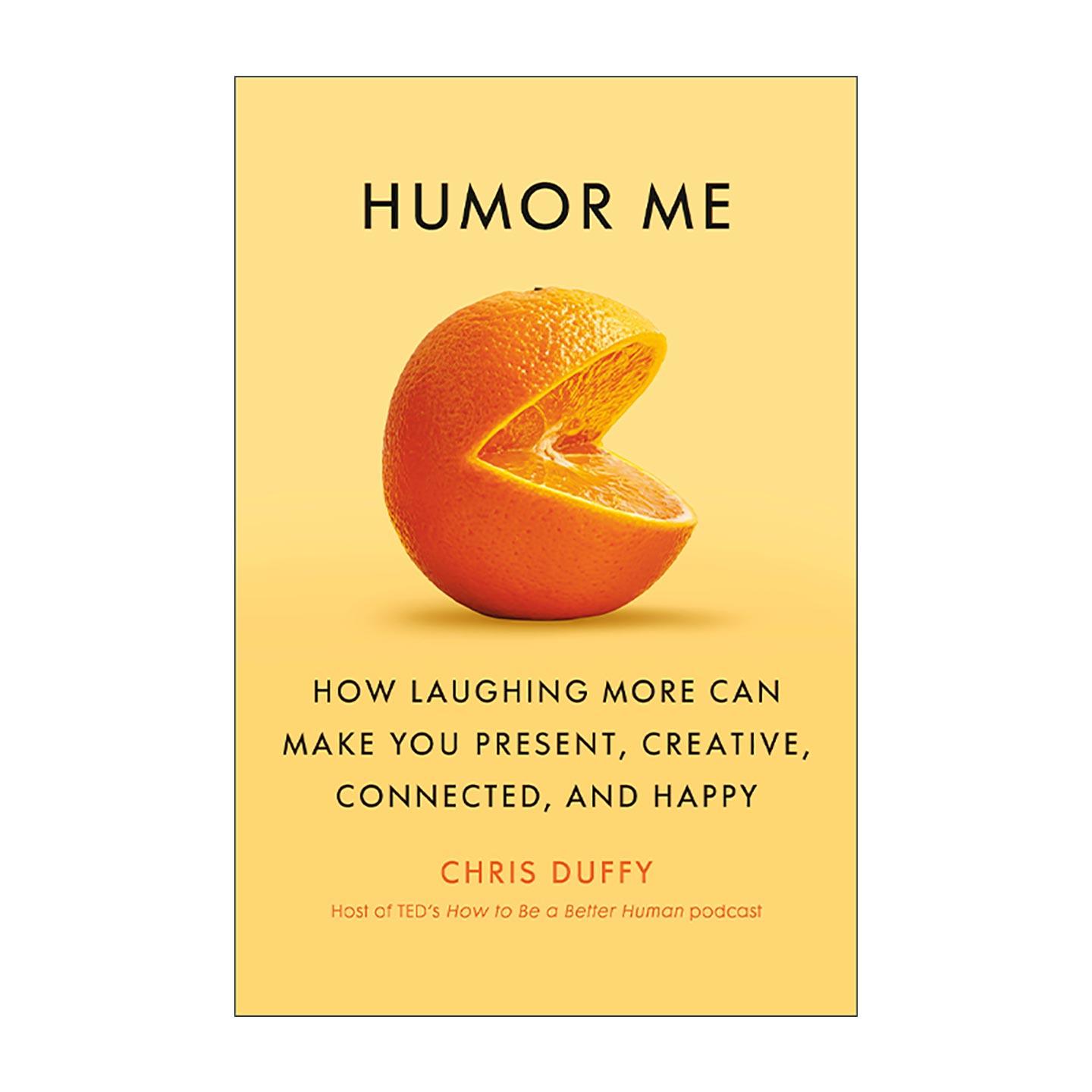 英文原版 Humor Me 幽默一下 多笑如何让你活在当下 更具创造力与沟通力 且更快乐 脱口秀喜剧演员Chris Duffy 进口英语原版书籍