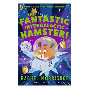英文原版 The Fantastic Intergalactic Hamster 神奇的星际仓鼠 超级宠物系列 儿童插画小说 英文版 进口英语原版书籍