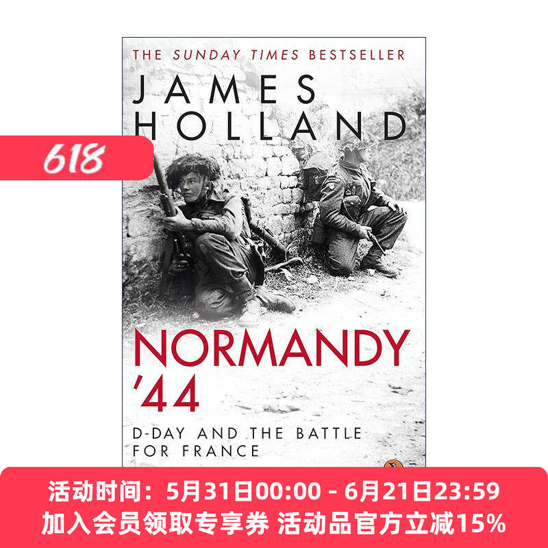 英文原版 Normandy‘44 诺曼底1944 登陆日与史诗般的77天法国战役 James Holland 英文版 进口英语原版书籍