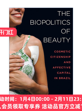 美丽的生物政治学  英文原版 The Biopolitics of Beauty 巴西的美容公民和情感资本 人类学 Alvaro Jarrin 进口英语原版书籍