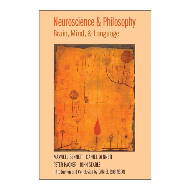 英文原版 Neuroscience and Philosophy 神经科学和哲学 大脑 思维和语言 悉尼大学教授Maxwell Bennett 英文版 进口英语原版书籍