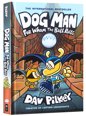 神探狗狗的冒险7 狗狗侦探 英文原版 dog man #7 For Whom the Ball Rolls 英文版进口英语儿童漫画章节书 精装全彩 内裤超人作者