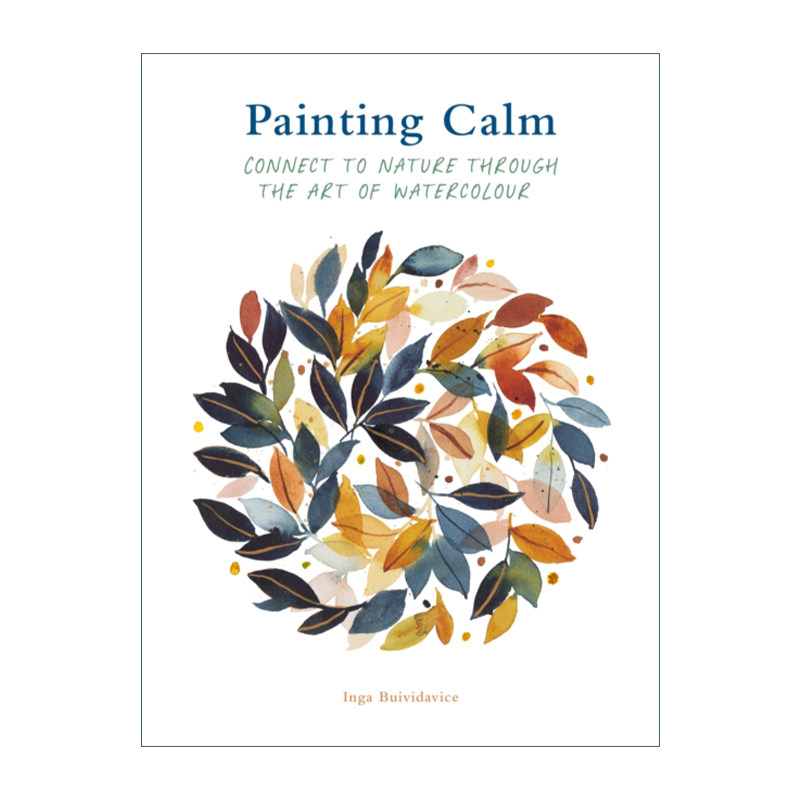平静绘画  英文原版 Painting Calm Connect to nature through the art of watercolour 通过水彩画与自然连结 进口英语原版书籍