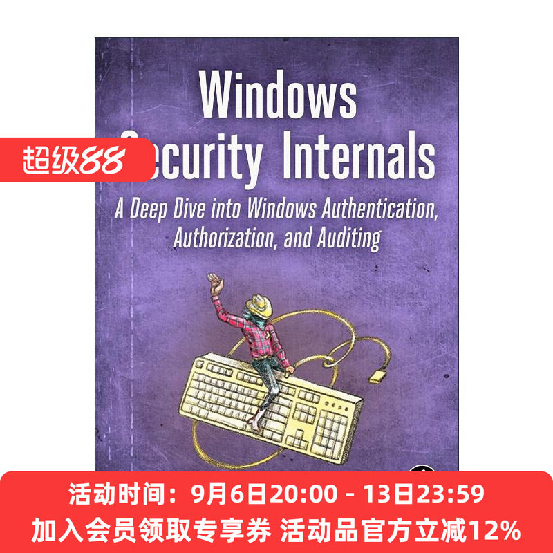英文原版 Windows Security Internals 安全内部 深入了解Windows身份验证 授权和审计 英文版 进口英语原版书籍