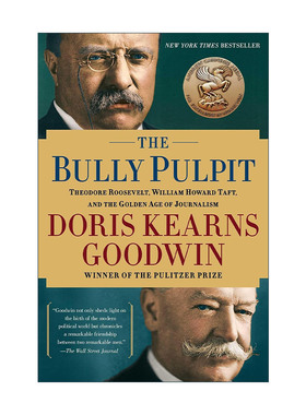 英文原版 The Bully Pulpit 罗斯福与塔夫脱 白宫讲坛与新闻业的黄金时代 Doris Kearns Goodwin 英文版 进口英语原版书籍