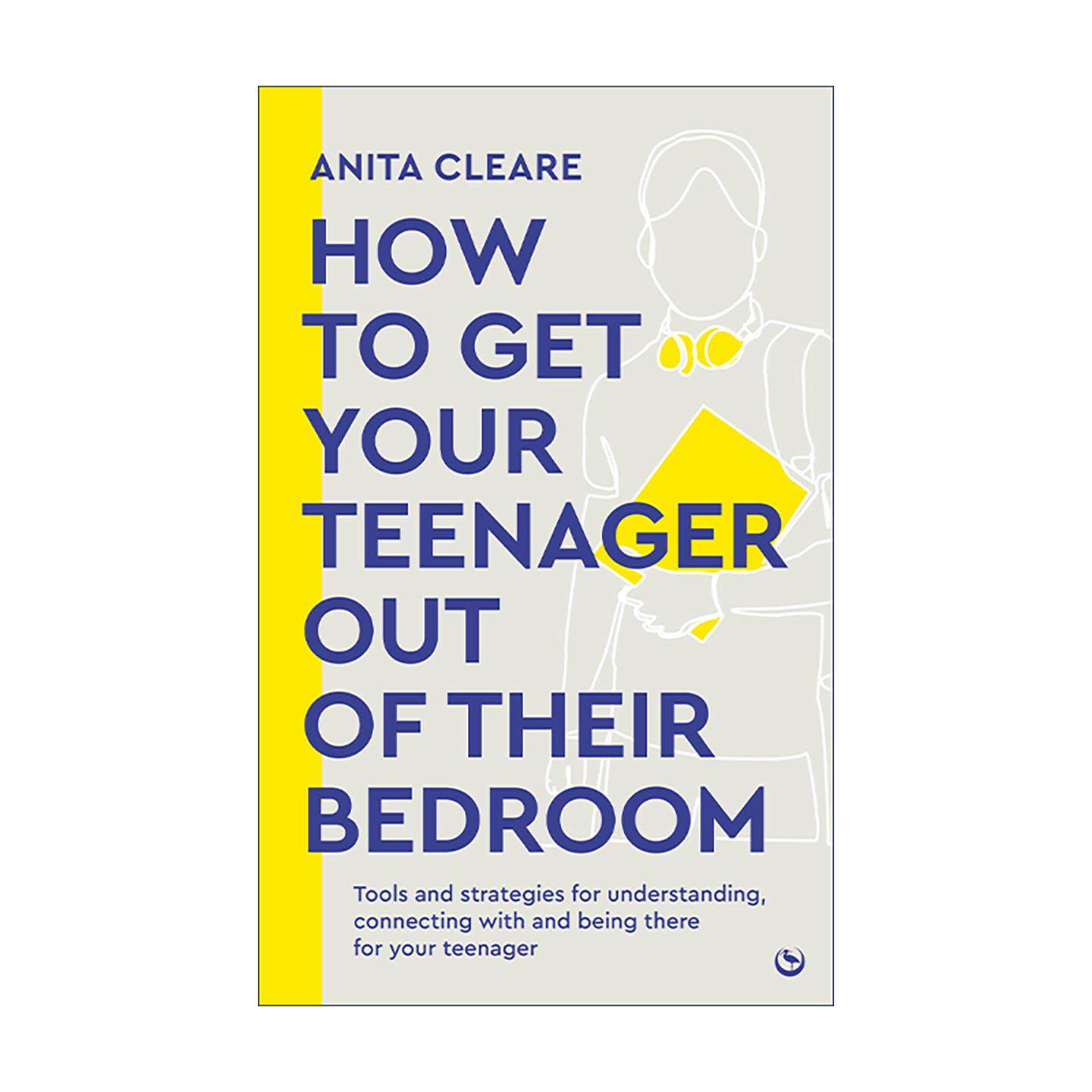 英文原版 How to Get Your Teenager Out of Their Bedroom 如何让你的孩子走出卧室 青少年健康成长指南 育儿建议 沟通技巧英文版