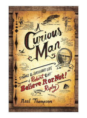 英文原版 A Curious Man 一个好奇的人 信不信由你作者Robert Ripley传记 Neal Thompson 英文版 进口英语原版书籍