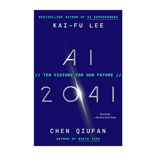 英文原版 AI 2041 Ten Visions for Our Future AI未来进行式 陈楸帆 李开复 人工智能元宇宙如何深刻改变20年后的人类世界