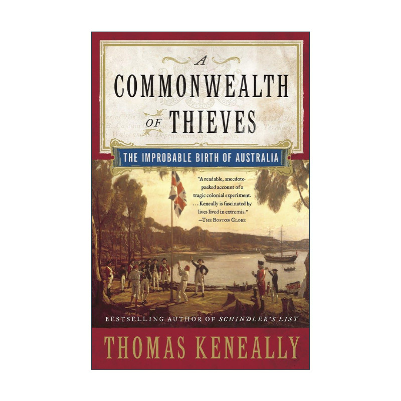 英文原版 A Commonwealth of Thieves 盗贼联邦 澳大利亚不可思议的诞生 历史 辛德勒名单作者Thomas Keneally托马斯·肯尼利