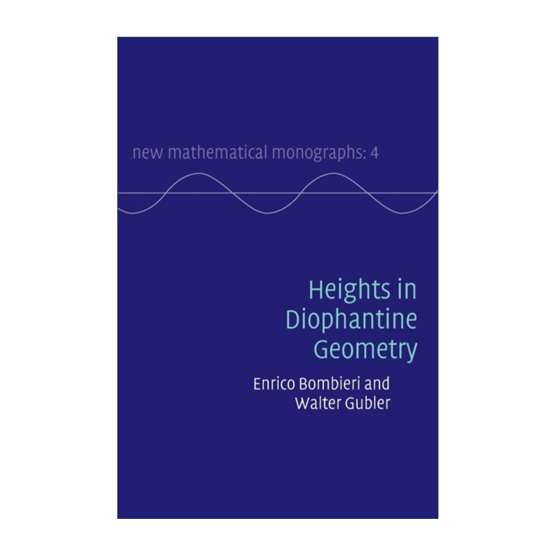 丢番图几何中的高度英文原版 Heights in Diophantine Geometry剑桥新数学专著系列英文版进口英语原版书籍