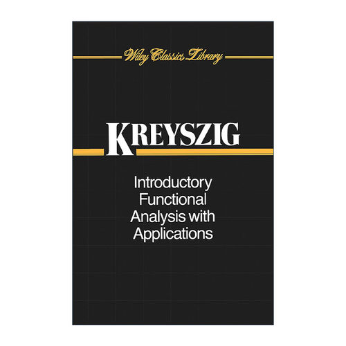 现货 英文原版 Introductory Functional Analysis With Applications 泛函分析导论及应用 应用数学家教授Erwin Kreyszig 英文版