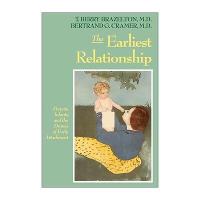 英文原版 The Earliest Relationship 父母和婴幼儿的早期依恋关系 哈佛大学荣誉教授Berry Brazelton 英文版 进口英语原版书籍