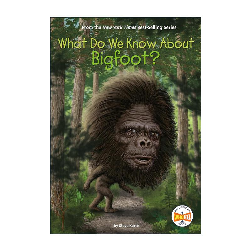 英文原版 What Do We Know About Bigfoot? 什么是大脚怪 儿童科普百科 英文版 进口英语原版书籍