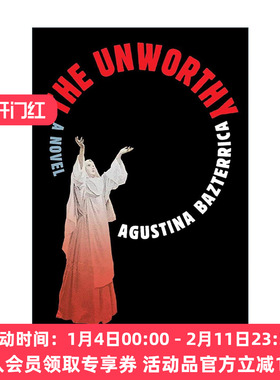 英文原版 The Unworthy 不值得的 恐怖小说 食人挽歌作者Agustina Bazterrica新作 英文版 进口英语原版书籍