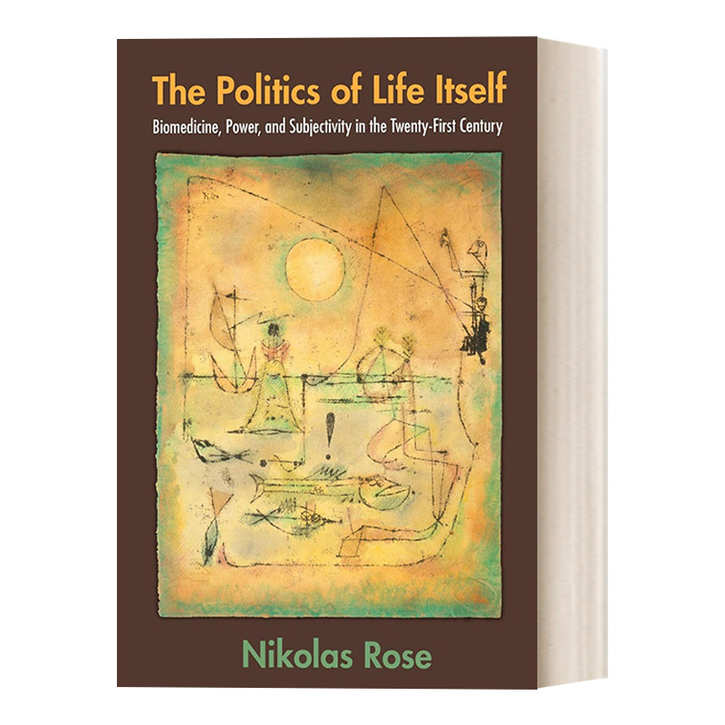 生命本身的政治 英文原版 The Politics of Life Itself 21世纪的生物医学 权力和主体性 Nikolas Rose 英文版 进口英语原版书籍 书籍/杂志/报纸 科学技术类原版书 原图主图