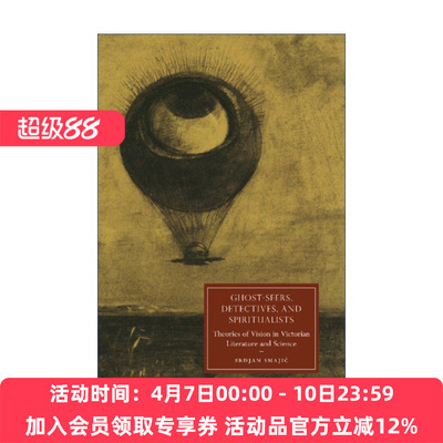 英文原版 Ghost-Seers  Detectives  and Spiritualists 鬼魂目击者、侦探与唯灵论者 维多利亚文学和科学中的视觉理论 剑桥维多利