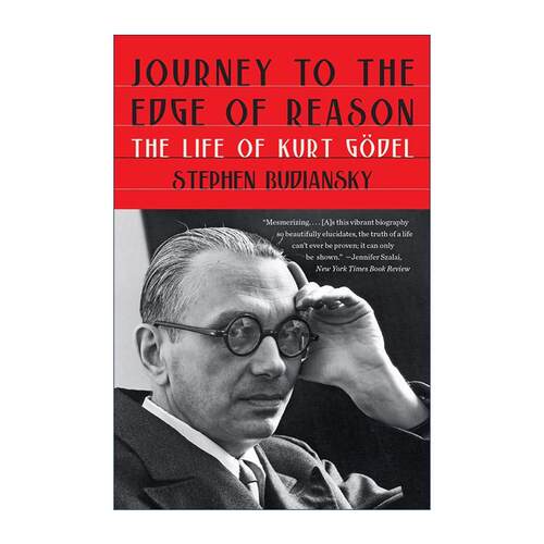 英文原版 Journey to the Edge of Reason 哥德尔传 探寻理性的边缘 发现世界的本质 斯蒂芬·布迪安斯基 进口英语原版书籍