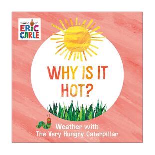 英文原版 Why Is It Hot Weather with The Very Hungry Caterpillar 为什么会热 好饿的毛毛虫的天气课 艾瑞·卡尔 儿童启蒙认知