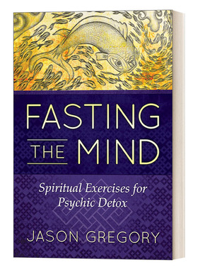 心灵的斋戒 英文原版 Fasting the Mind 心灵排毒的精神练习 Jason Gregory 英文版 进口英语原版书籍
