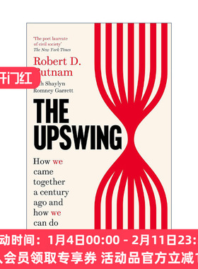 英文原版 The Upswing 国家如何反弹回升 美国如何在一个世纪前凝聚 以及如何再次做到 罗伯特·帕特南 英文版 进口英语原版书籍