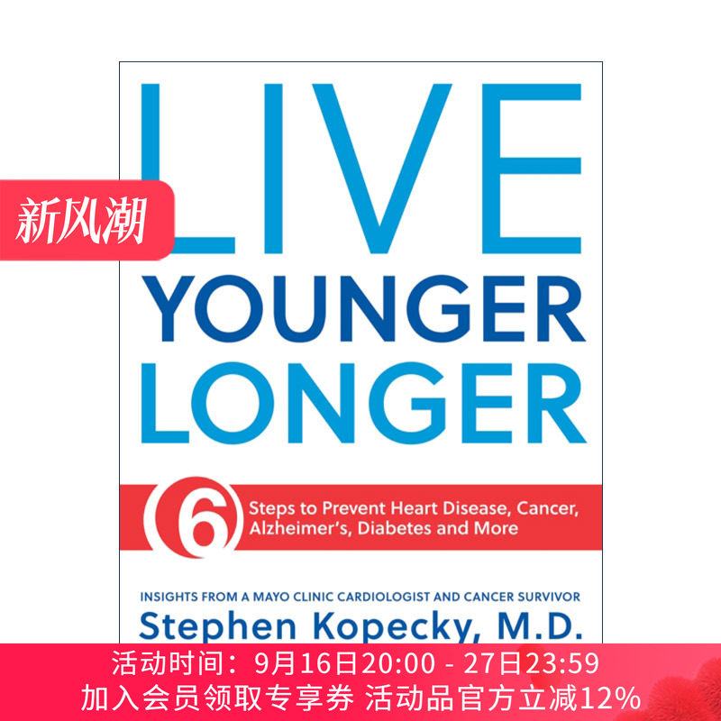 英文原版 Live Younger Longer 活得更久更年轻 6步预防心脏病 癌症 糖尿病 梅奥诊所医学教授Stephen L Kopecky英文版