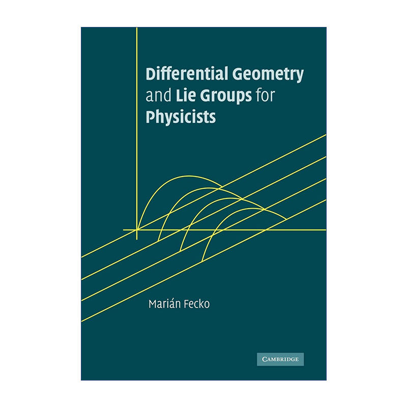 物理学家的微分几何和李群 英文原版 Differential Geometry and Lie Groups for Physicists Marián Fecko 英文版 进口英语原版